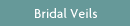 Bridal Veils 